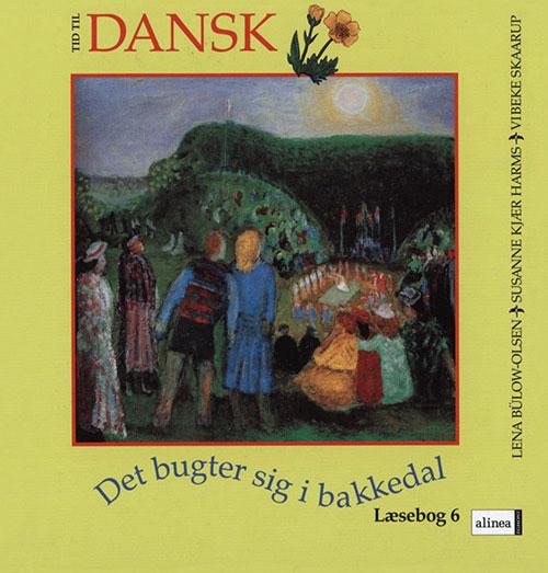 Tid til dansk 6.kl. Det bugter sig i bakkedal