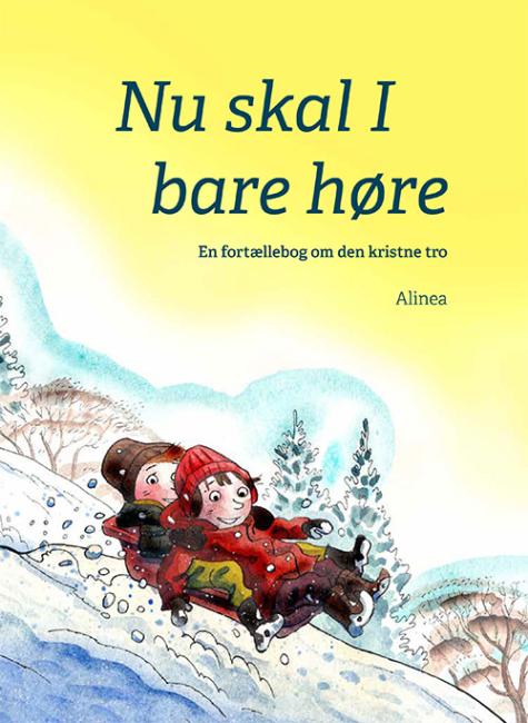 Nu skal I bare høre, En fortællebog om den kristne tro