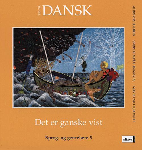 Tid til dansk 5.kl. Det er ganske vist