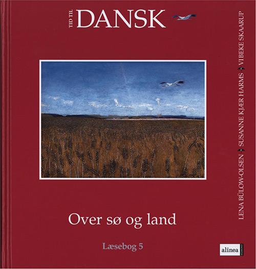 Tid til dansk, 5.kl. Over sø og land, Læsebog 5