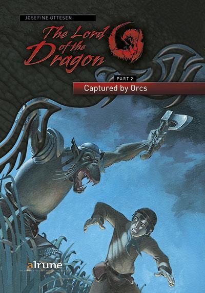 The Lord of the Dragon 2. Captured by Orcs